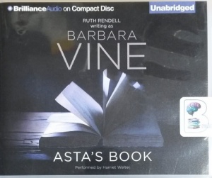 Asta's Book written by Ruth Rendell as Barbara Vine performed by Harriet Walter on CD (Unabridged)